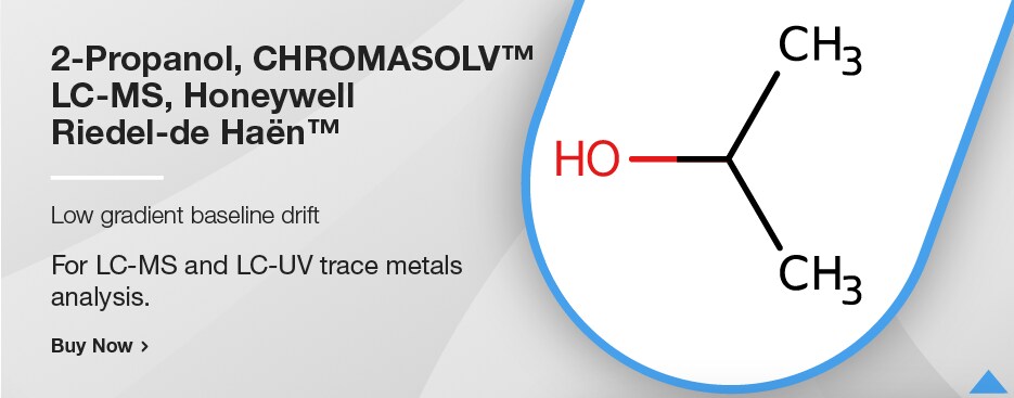 2-Propanol, CHROMASOLV™ LC-MS, Honeywell Riedel-de Haën™ 2-Propanol, CHROMASOLV™ LC-MS, Honeywell Riedel-de Haën™